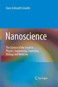 Paperback Nanoscience: The Science of the Small in Physics, Engineering, Chemistry, Biology and Medicine Book