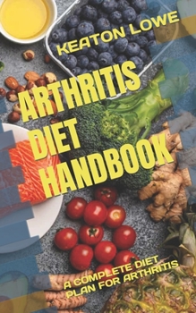 Paperback Arthritis Diet Handbook: A Complete Diet Plan for Arthritis Book