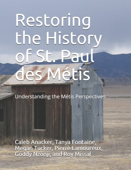 Restoring the History of St. Paul des Métis: Understanding Métis Perspectives