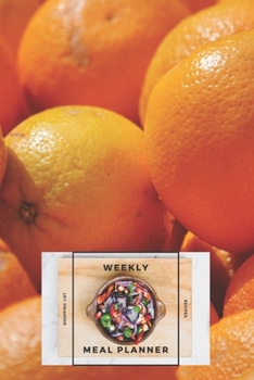 Weekly Meal Planner Shopping List and Recipes: Organizer for 40 Weeks | Fruits Collection – Oranges | 6” x 9”, 122 Pages