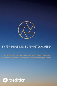 SV für Immobilien & Grundstückswesen: Selbststudium zum Sachverständigen für Immobilien und Grundstückswesen. Das Recht des Sachverständigen Band 4