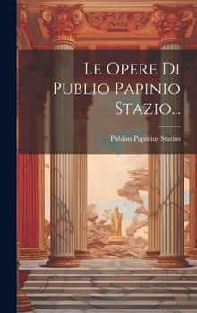 Hardcover Le Opere Di Publio Papinio Stazio... [Italian] Book