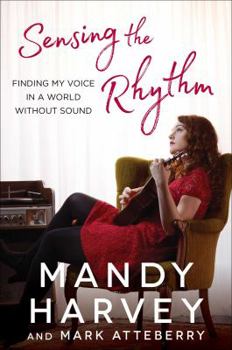 Hardcover Sensing the Rhythm: Finding My Voice in a World Without Sound Book