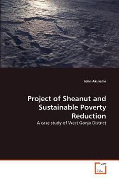 Paperback Project of Sheanut and Sustainable Poverty Reduction Book