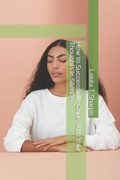 Paperback How to Successfully Cope With Your Thoughts In Silence Book