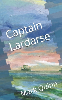 Paperback Captain Lardarse: By The Mancunian Poet Book