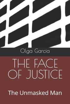 Paperback The Face of Justice: The Unmasked Man Book