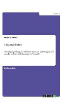 Paperback Rettungsdienst: "Bewältigungsstrategien bei Extremsituationen im Rettungsdienst - formelle und informelle Konzepte im Vergleich" [German] Book