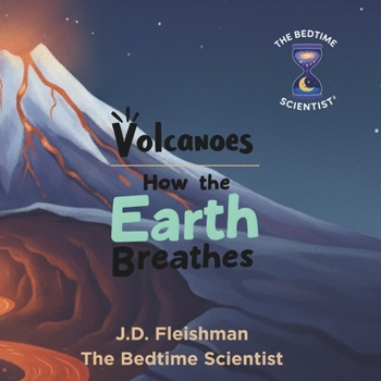Volcanoes: How the Earth Breathes