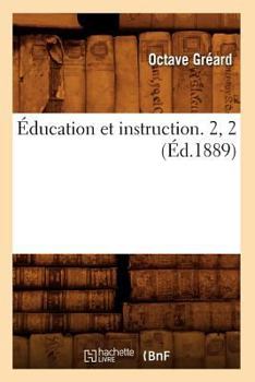 Paperback Éducation Et Instruction. 2, 2 (Éd.1889) [French] Book