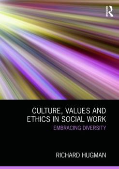 Paperback Culture, Values and Ethics in Social Work: Embracing Diversity Book
