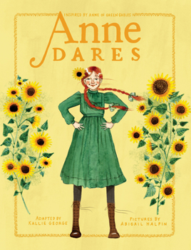 Hardcover Anne Dares: Inspired by Anne of Green Gables Book