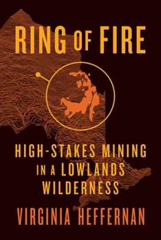 Paperback Ring of Fire: High-Stakes Mining in a Lowlands Wilderness Book