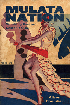 Paperback Mulata Nation: Visualizing Race and Gender in Cuba Book