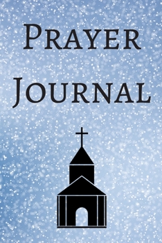 Prayer Journal: A 100 Day Guide To Prayer, Praise and Thanks: Modern Calligraphy and Lettering