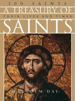 Hardcover A Treasury of Saints: 100 Saints: Their Lives and Times Book