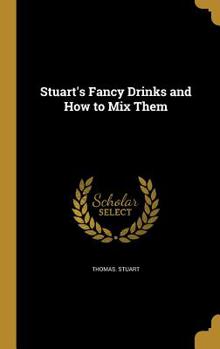 Hardcover Stuart's Fancy Drinks and How to Mix Them Book