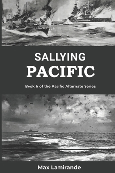 Paperback Sallying Pacific: Book 6 of the Pacific Alternate Series Book