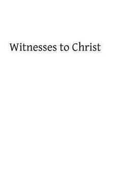 Paperback Witnesses to Christ: Studies in the Holy Gospels Book