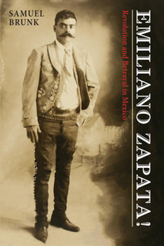 Paperback Emiliano Zapata!: Revolution and Betrayal in Mexico Book