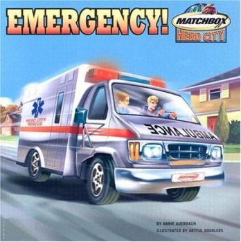 Emergency! Storytime Collection (Four Books Including Police on Patrol, Emergency, Three Alarm Fire, and Building Heroes (Matchbox Hero City) - Book  of the Matchbox Hero City