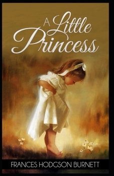 Paperback A Little Princess by Frances Hodgson Burnett: illustrated edition Book