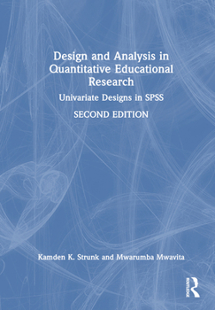 Hardcover Design and Analysis in Quantitative Educational Research: Univariate Designs in SPSS Book