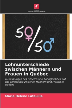 Lohnunterschiede zwischen Männern und Frauen in Québec (Portuguese Edition)