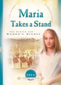 Maria Takes a Stand: The Battle for Women's Rights (1914) (Sisters in Time #18) - Book #18 of the Sisters in Time