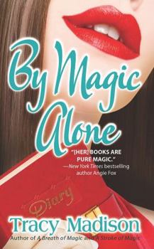 By Magic Alone - Book #4 of the Magic