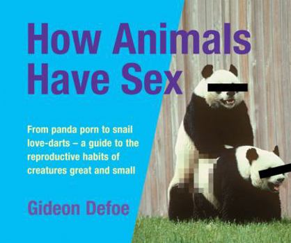 Hardcover How Animals Have Sex Book