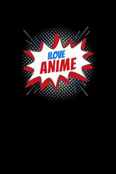 Paperback I Love Anime: Notebook Book