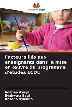 Facteurs liés aux enseignants dans la mise en oeuvre du programme d'études ECDE (French Edition)