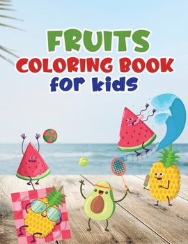 Paperback Fruits coloring book for kids: Fruit coloring book made with professional graphics for girls, boys and beginners of all ages. Book