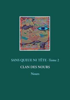 Paperback Sans queue ni tête - Tome 2: Nours [French] Book