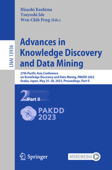 Paperback Advances in Knowledge Discovery and Data Mining: 27th Pacific-Asia Conference on Knowledge Discovery and Data Mining, Pakdd 2023, Osaka, Japan, May 25 Book