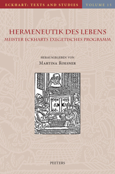 Hardcover Hermeneutik Des Lebens: Meister Eckharts Exegetisches Programm [German] Book