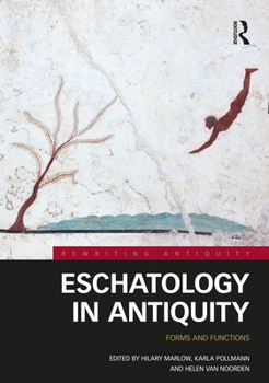 Hardcover Eschatology in Antiquity: Forms and Functions Book