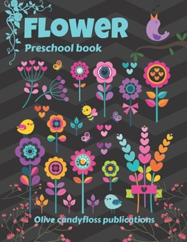 Paperback Flowers - Preschool Book: preschool books about trees and flowers Book