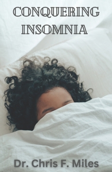 Paperback Conquering Insomnia: A Comprehensive Guide to Getting a good night's sleep Book