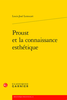 Paperback Proust Et La Connaissance Esthetique [French] Book