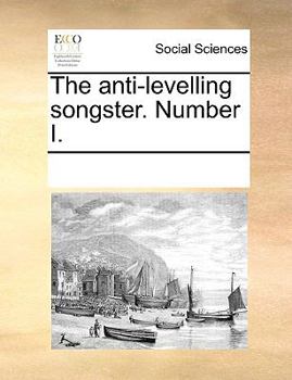 Paperback The anti-levelling songster. Number I. Book