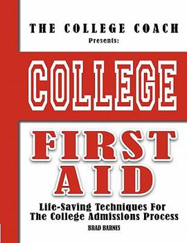 Paperback College First Aid: Life-Saving Techniques for the College Admissions Process (B/W) Book