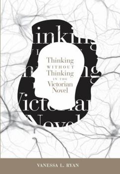 Hardcover Thinking without Thinking in the Victorian Novel Book