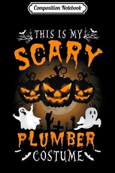 Paperback Composition Notebook: This Is My Plumber Costume Funny Halloween Journal/Notebook Blank Lined Ruled 6x9 100 Pages Book