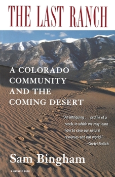 Paperback The Last Ranch: A Colorado Community and the Coming Desert Book