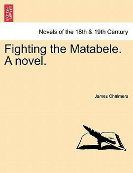 Paperback Fighting the Matabele. a Novel. Book