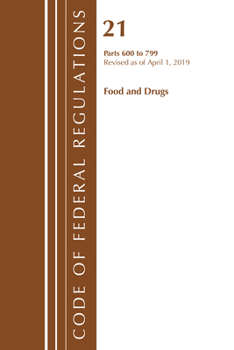 Paperback Code of Federal Regulations, Title 21 Food and Drugs 600-799, Revised as of April 1, 2019 Book