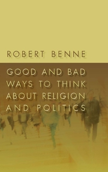 Paperback Good and Bad Ways to Think about Religion and Politics Book