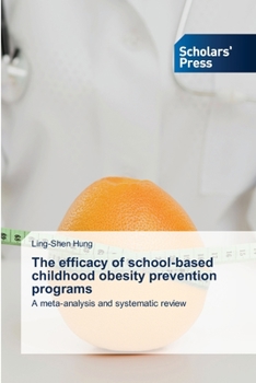 Paperback The efficacy of school-based childhood obesity prevention programs Book